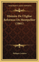 Histoire De L'Eglise Reformee De Montpellier (1861)