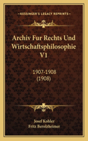 Archiv Fur Rechts Und Wirtschaftsphilosophie V1