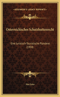 Osterreichisches Schutzhuttenrecht