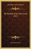 The Tradition of the Latin Accent (1917)