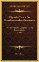 Allgemeine Theorie Der Monochromatischen Aberrationen