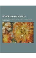 Roscius Anglicanus; Or, an Historical Review of the Stage from 1660 to 1706: (English)