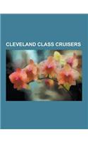 Cleveland Class Cruisers: USS Biloxi, USS Vincennes, USS Wilkes-Barre, USS Springfield, USS Oklahoma City, USS Topeka, USS Santa Fe, USS Vicksbu