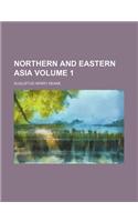 Northern and Eastern Asia Volume 1: (English)
