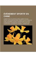 Evenement Sportif En Chine: Competition Cycliste En Chine, Competition de Hockey Sur Glace En Chine, Competition de Tennis En Chine, Evenement Sportif International En Chine, C(French)