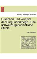 Ursachen Und Vorspiel Der Burgunderkriege. Eine Schweizergeschichtliche Studie.