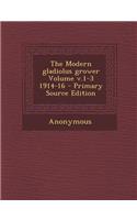 The Modern Gladiolus Grower Volume V.1-3 1914-16: (English)