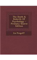 Death & Rebirth of Psychology