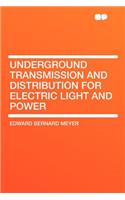 Underground Transmission and Distribution for Electric Light and Power