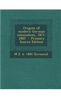 Origins of Modern German Colonialism, 1871-1885