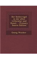 Seelenvogel in Der Alten Litteratur Und Kunst.