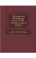 Mining and Metallurgy, Issues 31-36 - Primary Source Edition