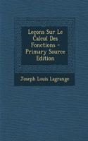 Leçons Sur Le Calcul Des Fonctions - Primary Source Edition