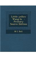 Little Yellow Wang-Lo - Primary Source Edition