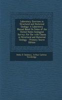 Laboratory Exercises in Structural and Historical Geology: A Laboratory Manual Based on Folios of the United States Geological Survey; For Use with Classes in Structural and Historical Geology