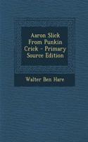 Aaron Slick from Punkin Crick - Primary Source Edition