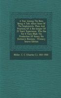 A Year Among the Bees; Being a Talk about Some of the Implements, Plans and Practices of a Bee-Keeper of 25 Years' Experience, Who Has for 8 Years Mad