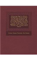 Orkneyinga Saga Sive Historia Orcadensium a Prima Orcadum Per Norvegos Occupatione Ad Exitum Seculi Duodecimi. Saga Hins Helga Magnusar Eyia Jarla Sive Vita Sancti Magni Insularum Comitis. Ex Mas. Legati Arna-Magnaeani, Cum Versione Latina, Varieta