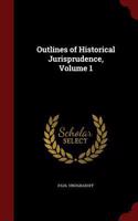 Outlines of Historical Jurisprudence, Volume 1