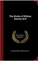 The Works of William Harvey, M.D