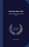 The New New York: A Commentary On the Place and the People