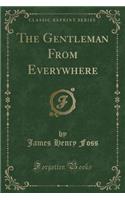 The Gentleman from Everywhere (Classic Reprint)