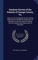 Sanitary Survey of the Schools of Orange County, Va.