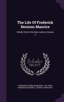 Life Of Frederick Denison Maurice: Chiefly Told In His Own Letters, Volume 2