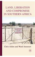 Land, Liberation and Compromise in Southern Africa