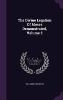 The Divine Legation Of Moses Demonstrated, Volume 5: (English)