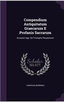 Compendium Antiquitatum Graecarum E Profanis Sacrarum