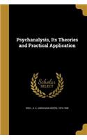 Psychanalysis, Its Theories and Practical Application