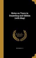 Notes on Tours in Darjeeling and Sikkim (with Map)