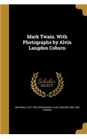 Mark Twain. with Photographs by Alvin Langdon Coburn