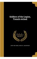 Soldiers of the Legion, Trench-etched