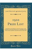 1910 Prize List: South Wentworth Exhibition, Under the Auspices of the South Wentworth Agricultural Society, to Be Held at Jockey Club Grounds, Hamilton, September 1