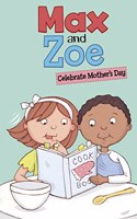 Max and Zoe Celebrate Mother's Day