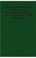 Characteristic Differences in the Teaching Performance of Good and Poor Teachers of the Social Studies
