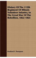 History of the 112th Regiment of Illinois Volunteer Infantry, in the Great War of the Rebellion, 1862-1865