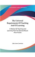 Universal Requirements Of Teaching And Of Learning