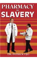 Pharmacy In Slavery
