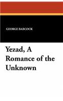 Yezad, a Romance of the Unknown