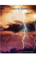 Prepare for Disaster: A Quick Reference Guide: How to Prepare Your Family to Face an Emergency: A Quick Reference Guide: How to Prepare Your Family to Face an Emergency(English)