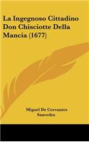La Ingegnoso Cittadino Don Chisciotte Della Mancia (1677)