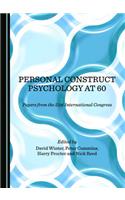 Personal Construct Psychology at 60: Papers from the 21st International Congress