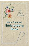 Mary Thomas's Embroidery Book