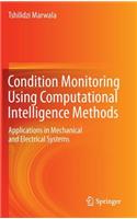 Condition Monitoring Using Computational Intelligence Methods: Applications in Mechanical and Electrical Systems