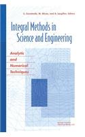 Integral Methods in Science and Engineering: Analytic and Numerical Techniques