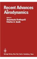 Recent Advances in Aerodynamics: Proceedings of an International Symposium Held at Stanford University, August 22-26, 1983