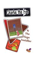 Charlie the Fox and the Sign Installer